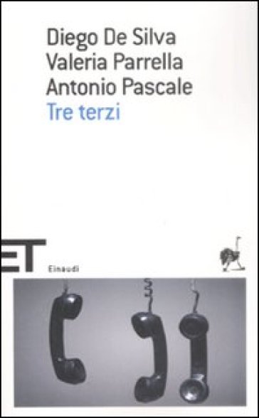 Tre terzi - Diego De Silva - Valeria Parrella - Antonio Pascale