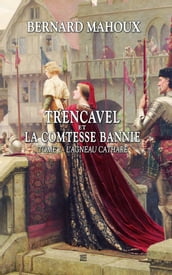 Trencavel et la Comtesse bannie - Tome 2 - L Agneau cathare