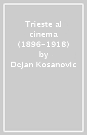 Trieste al cinema (1896-1918)