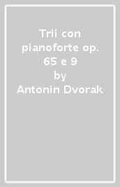 Trii con pianoforte op. 65 e 9