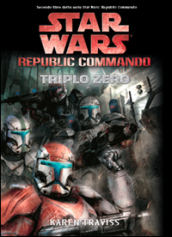 Triplo zero. Star Wars. Republic Commando. 2.