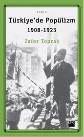Türkiye de Popülizm 1908 - 1923