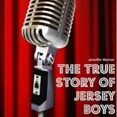 True Story of the Jersey Boys, The