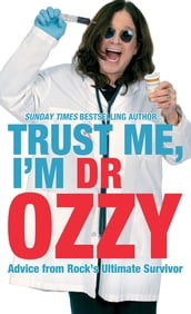 Trust Me, I m Dr Ozzy