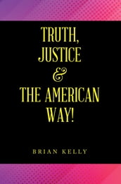 Truth, Justice & the American Way!