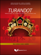 Turandot. Materiali didattici per l insegnamento dell italiano L2 a studenti cinesi. Con CD Audio