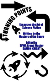 Turning Points: Essays on the Art of Science Fiction