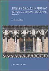 Tutela e restauro in Abruzzo. Dall unità alla seconda guerra mondiale (1860-1940)