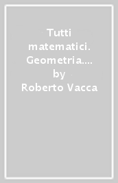 Tutti matematici. Geometria. Per la Scuola media. Con e-book. Con espansione online. Vol. 1