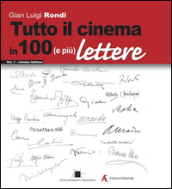 Tutto il cinema in 100 (e più) lettere. 1: Cinema italiano