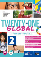 Twenty-one global. With Student s book & Workbook. Per la Scuola media. Con e-book. Con espansione online. Vol. 2