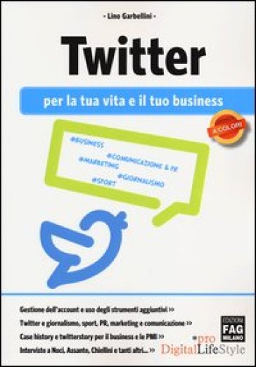 Twitter per la tua vita e il tuo business - Lino Garbellini