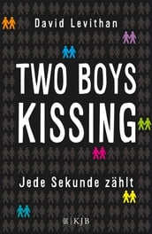 Two Boys Kissing Jede Sekunde zählt