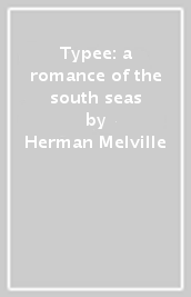 Typee: a romance of the south seas