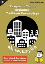 Ultimate Handbook Guide to Prague : (Czech Republic) Travel Guide