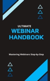 Ultimate Webinar Handbook