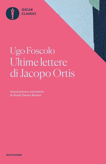 Ultime lettere di Jacopo Ortis (Mondadori) - Ugo Foscolo