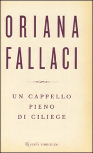 Un cappello pieno di ciliege - Oriana Fallaci