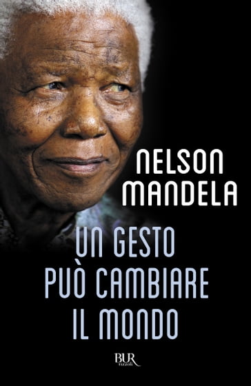 Un gesto può cambiare il mondo - Nelson Mandela