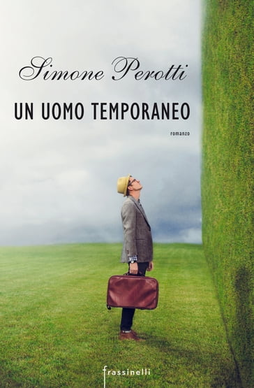 Un uomo temporaneo - Simone Perotti