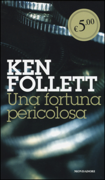 Una fortuna pericolosa - Ken Follett