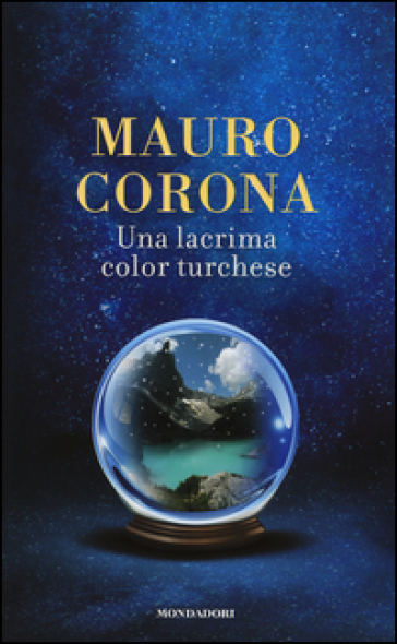 Una lacrima color turchese - Mauro Corona