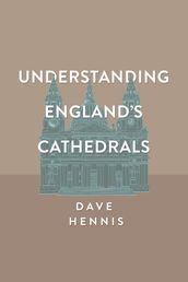 Understanding England s Cathedrals