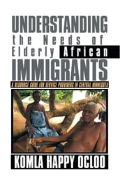 Understanding the Needs of Elderly African Immigrants