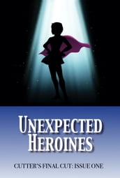 Unexpected Heroines
