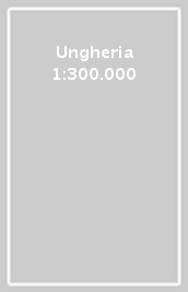 Ungheria 1:300.000
