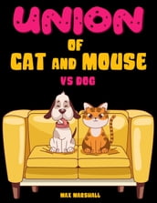 Union of Cat and Mouse vs Dog