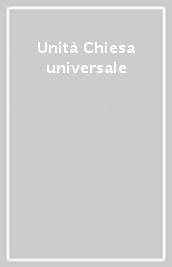 Unità Chiesa universale
