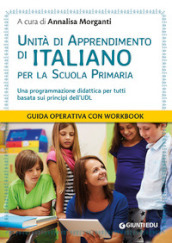 Unità di apprendimento di italiano per la scuola primaria. Una programmazione didattica per tutti basata sui principi dell UDL