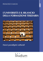 L Università e il rilancio della formazione terziaria. Nuovi paradigmi culturali