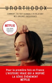 Unorthodox : L autobiographie à l origine de la série Netflix