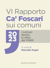 VI Rapporto Ca  Foscari sui comuni 2023. I comuni dentro la sfida del PNRR