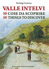 Valle Intelvi 50 cose da scoprire 50 things to discover