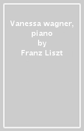 Vanessa wagner, piano