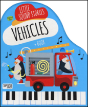 Vehicles. Little music stories. Ediz. a colori. Con gadget