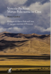 Venezia-Pechino: Marco Polo torna in Cina