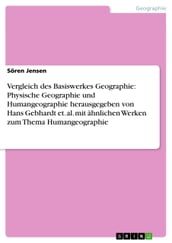 Vergleich des Basiswerkes Geographie: Physische Geographie und Humangeographie herausgegeben von Hans Gebhardt et. al. mit ähnlichen Werken zum Thema Humangeographie