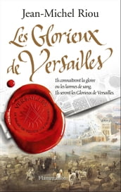Versailles, le palais de toutes les promesses (Tome 3) - Les Glorieux de Versailles