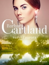 Verso l aurora (La collezione eterna di Barbara Cartland 55)