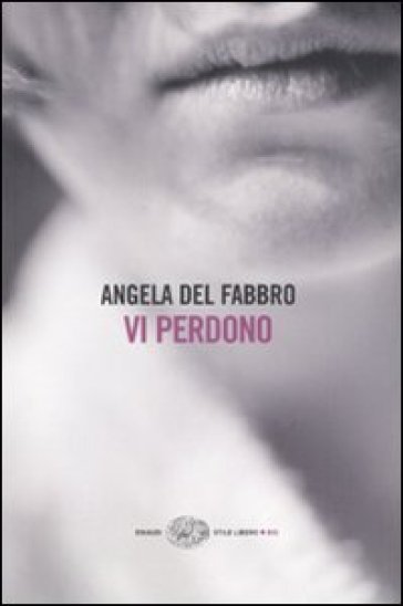 Vi perdono - Angela Del Fabbro