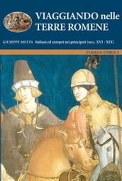 Viaggiando nelle Terre Romene. Italiani ed europei nei principati (secc. XVI-XIX)