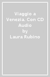 Viaggio a Venezia. Con CD Audio