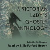 Victorian Lady s Ghostly Anthology, A