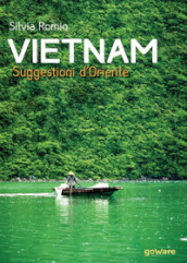 Vietnam. Suggestioni d Oriente