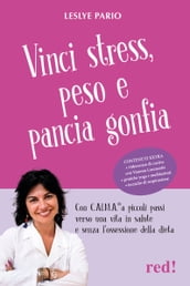 Vinci stress, peso e pancia gonfia