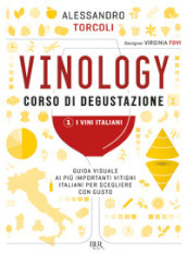 Vinology. Corso di degustazione. 1: I vini italiani